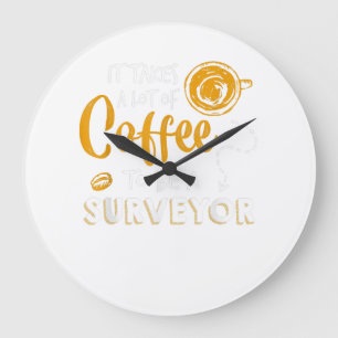 Coffee Lover Funny Surveyor Engineer Construction Large Clock