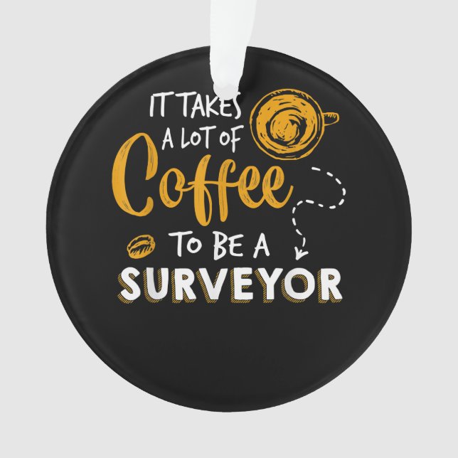 Coffee Lover Funny Surveyor Engineer Construction Ornament (Front)