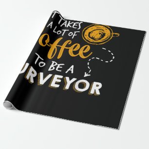 Coffee Lover Funny Surveyor Engineer Construction Wrapping Paper