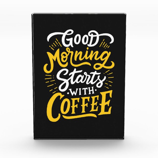 Coffee Lover Good Morning Starts With Coffee Photo Block (Front)