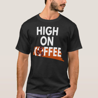 Coffee Lover High on Coffee 2 T-Shirt