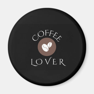 Coffee Lover, Home, Office & Gift Giving Magnet
