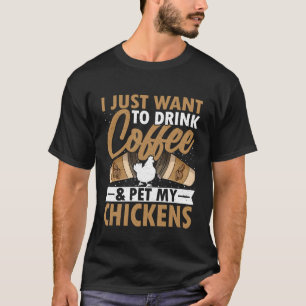 Coffee Lover - I Just Want to Drink Coffee Pet My T-Shirt