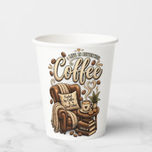 Coffee Lover – Life Is Better With Coffee Paper Cups