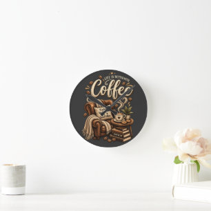 Coffee Lover – Life Is Better With Coffee Round Clock