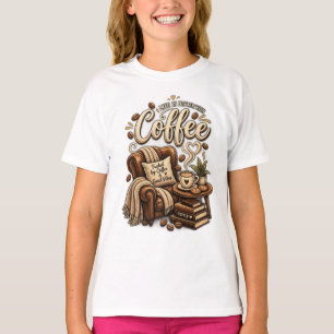 Coffee Lover – Life Is Better With Coffee T-Shirt