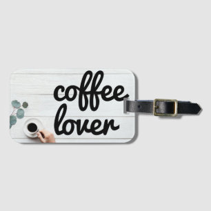Coffee Lover Luggage Tag