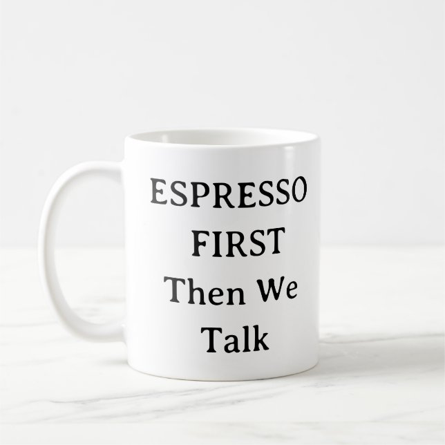 Coffee Lover Mug – Espresso First, Talk Later Cup (Left)