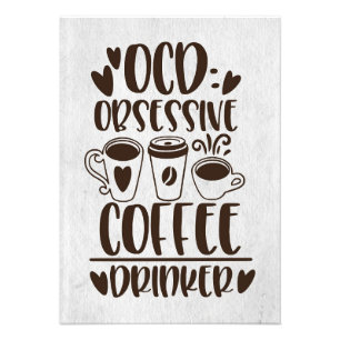 Coffee Lover OCD Obsessive Coffee Drinker Photo Print