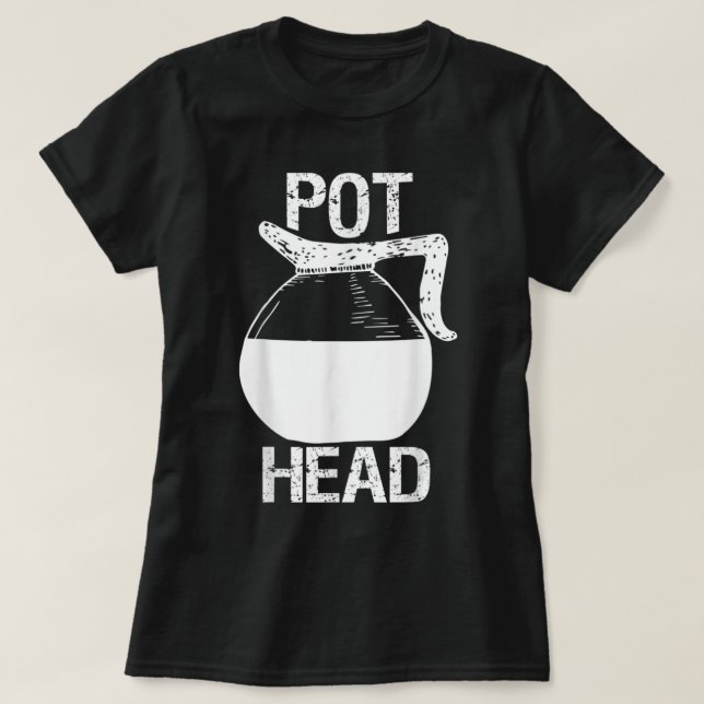 Coffee Lover Pot Head  T-Shirt (Design Front)