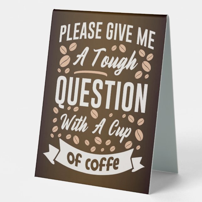 Coffee Lover Question With A Cup Of Coffee (Front)