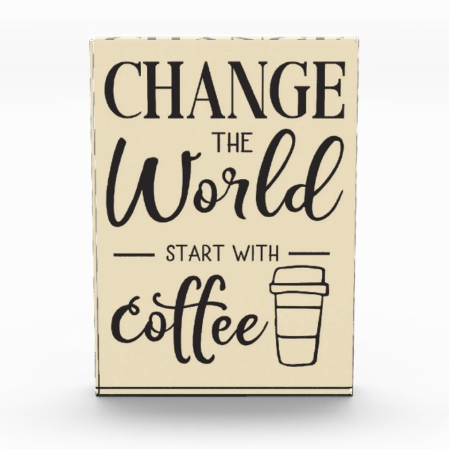 Coffee Lover Start With Coffee Photo Block (Front)