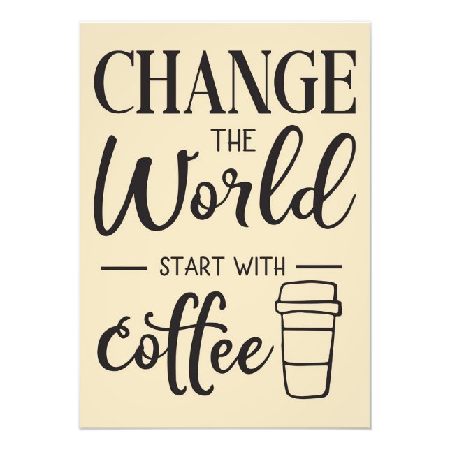 Coffee Lover Start With Coffee Photo Print (Front)