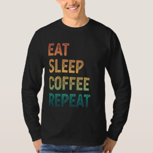 Coffee Lover Vintage Eat Sleep Coffee Repeat T-Shirt