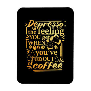 Coffee Lover You Have Run Out Coffee Magnet