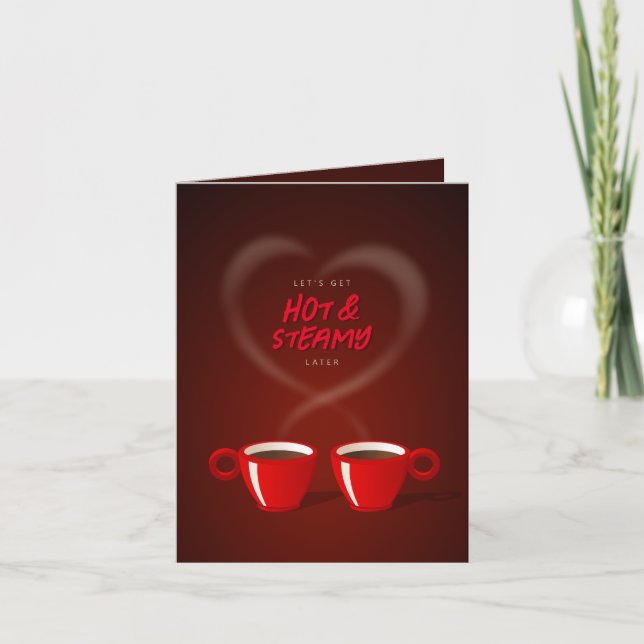 Coffee Lovers Hot & Steamy Funny Valentine's Day Holiday Card (Front)