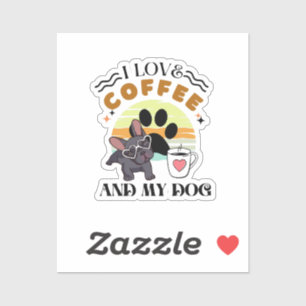 Coffee Lovers - I Love Coffee And My Dog