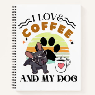 Coffee Lovers - I Love Coffee And My Dog Notebook