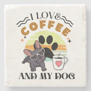 Coffee Lovers - I Love Coffee And My Dog Stone Coaster