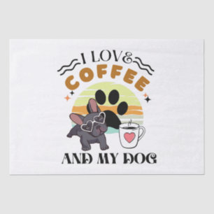 Coffee Lovers - I Love Coffee And My Dog Tissue Paper