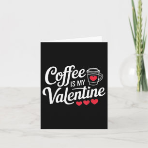 Coffee Lovers Valentines Day Tee Coffee Is My Vale Card
