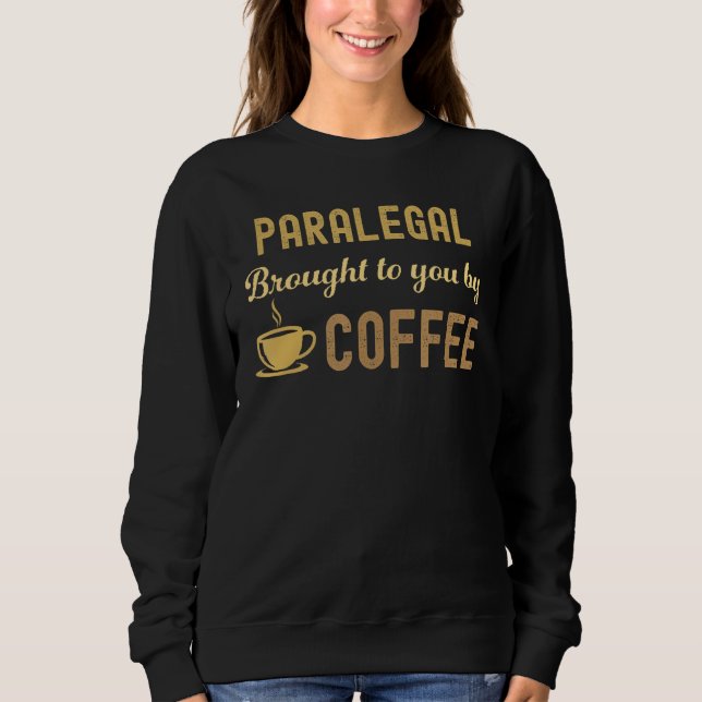 Coffee Loving Paralegal Busy Exhausted  Cute Sweatshirt (Front)
