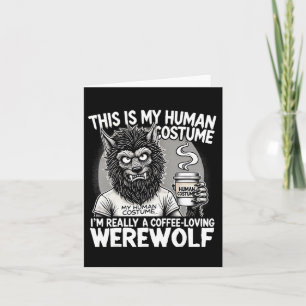 Coffee-loving Werewolf Human Costume Funny Hallowe Card