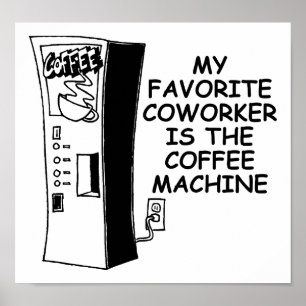 Coffee Machine Co-worker Funny Poster