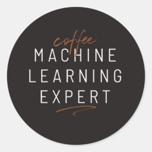 Coffee Machine Learning Funny Classic Round Sticker
