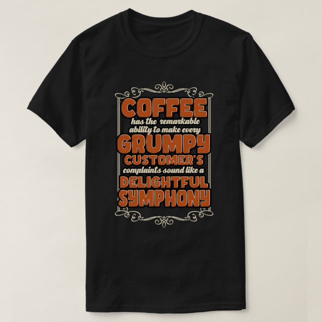 Coffee Maker Coffee Has The Remarkable Ability To  T-Shirt (Design Front)