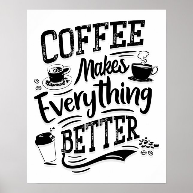 Coffee Makes Everything Better - Barista Poster (Front)