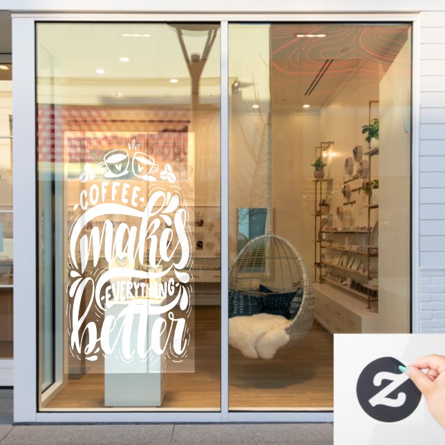 Coffee makes everything better, rustic coffee shop (Store Window)