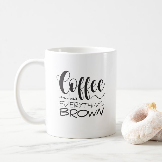 Coffee makes everything brown. mug (With Donut)