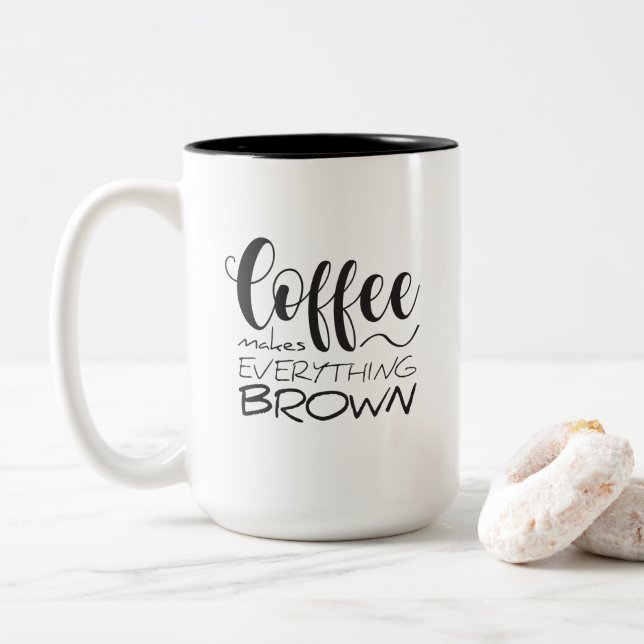 Coffee makes everything brown. Two-Tone coffee mug (With Donut)