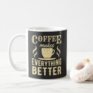 Coffee Makes Everything   Vintage   Funny Quote Co Mug