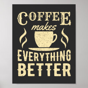 Coffee Makes Everything   Vintage   Funny Quote Poster
