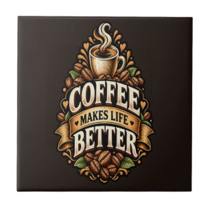 Coffee Makes Life Better – Coffee Lover Vintage Ceramic Tile