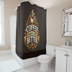 Coffee Makes Life Better – Coffee Lover Vintage Shower Curtain