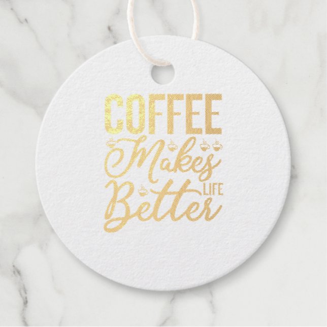 Coffee Makes Life Better Favour Tags (Front)