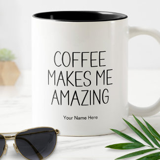 Coffee Makes Me Amazing Funny Quote Saying Modern Two-Tone Coffee Mug