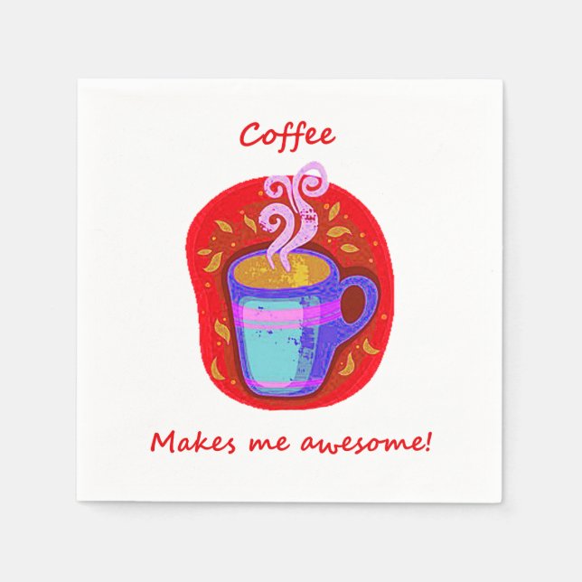 "Coffee makes me Awesome" Fun Quote Coffee Lover Napkin (Front)