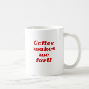 Coffee Makes me Fart Mug