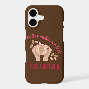 Coffee makes me feel less murdery funny quote