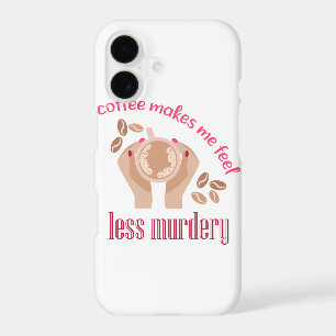 Coffee makes me feel less murdery funny quote
