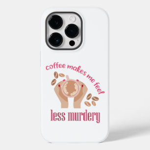 Coffee makes me feel less murdery funny quote Case-Mate iPhone 14 pro case