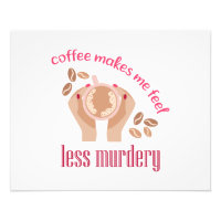 Coffee makes me feel less murdery funny quote