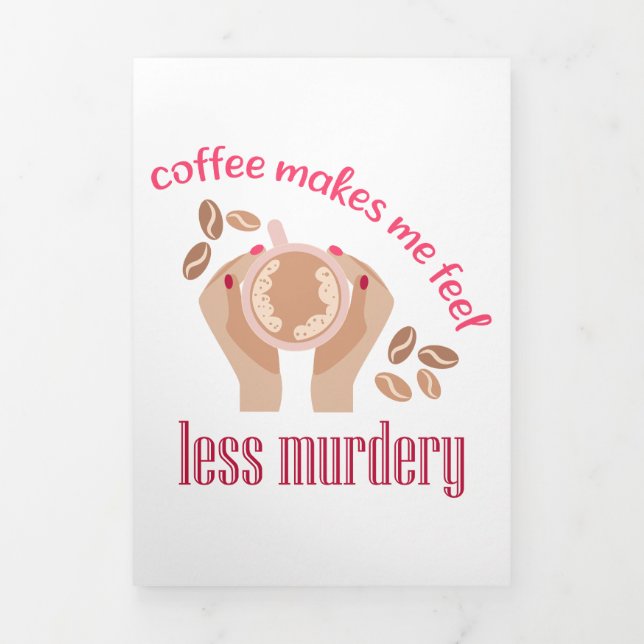 Coffee makes me feel less murdery funny quote Tri-Fold programme (Cover)