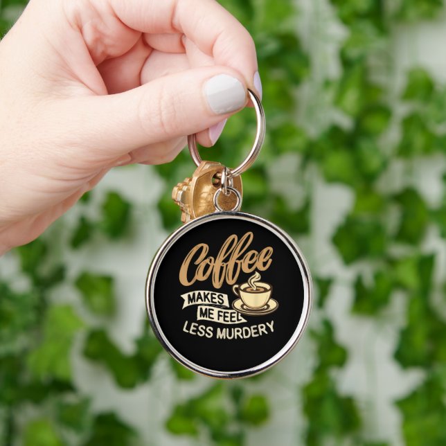 Coffee Makes Me Feel Less Murdery Key Ring (Hand)
