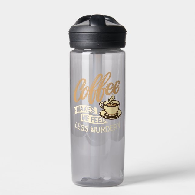 Coffee Makes Me Feel Less Murdery Water Bottle (Front)