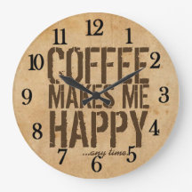 Coffee makes me Happy any time